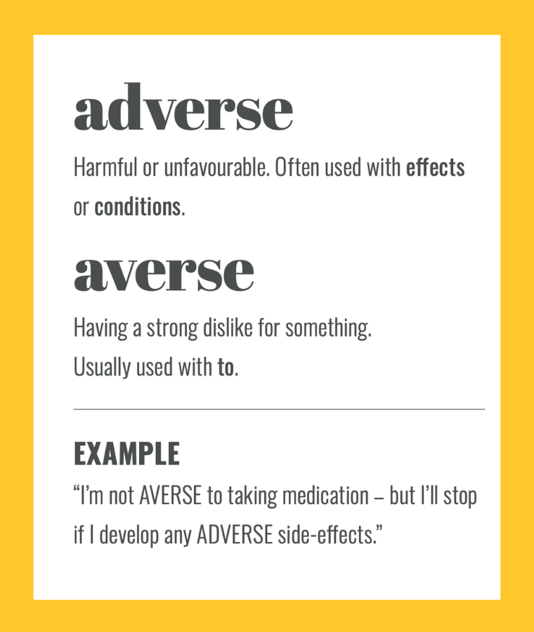 Confusables: ADVERSE and AVERSE. Simple spelling tips to remember the difference, from The Little Book of Confusables