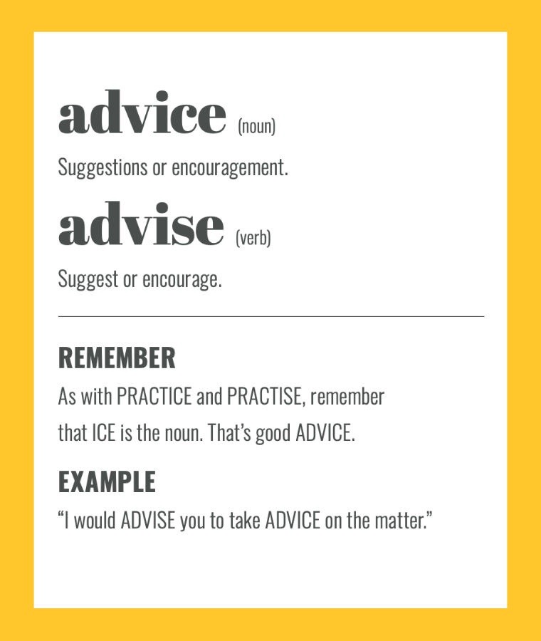 Confusables: ADVICE vs ADVISE. Simple spelling tips to remember the difference, from The Little Book of Confusables